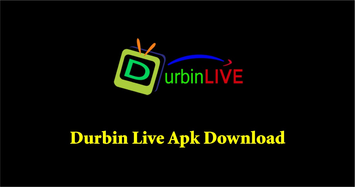 Durbin TV  Android App  APK 6.3 Free Download Latest Version for Android 2024.apk