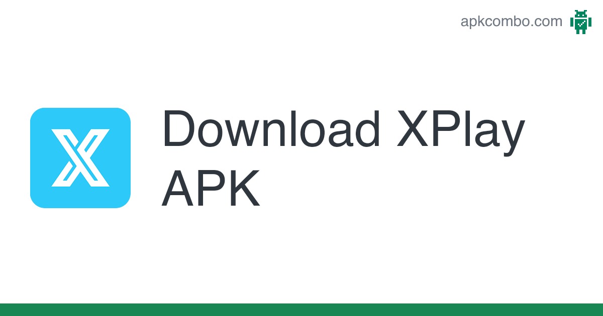 XPlay APK 3.11.302 Unduh Pembaruan Terbaru untuk Android 2024.apk