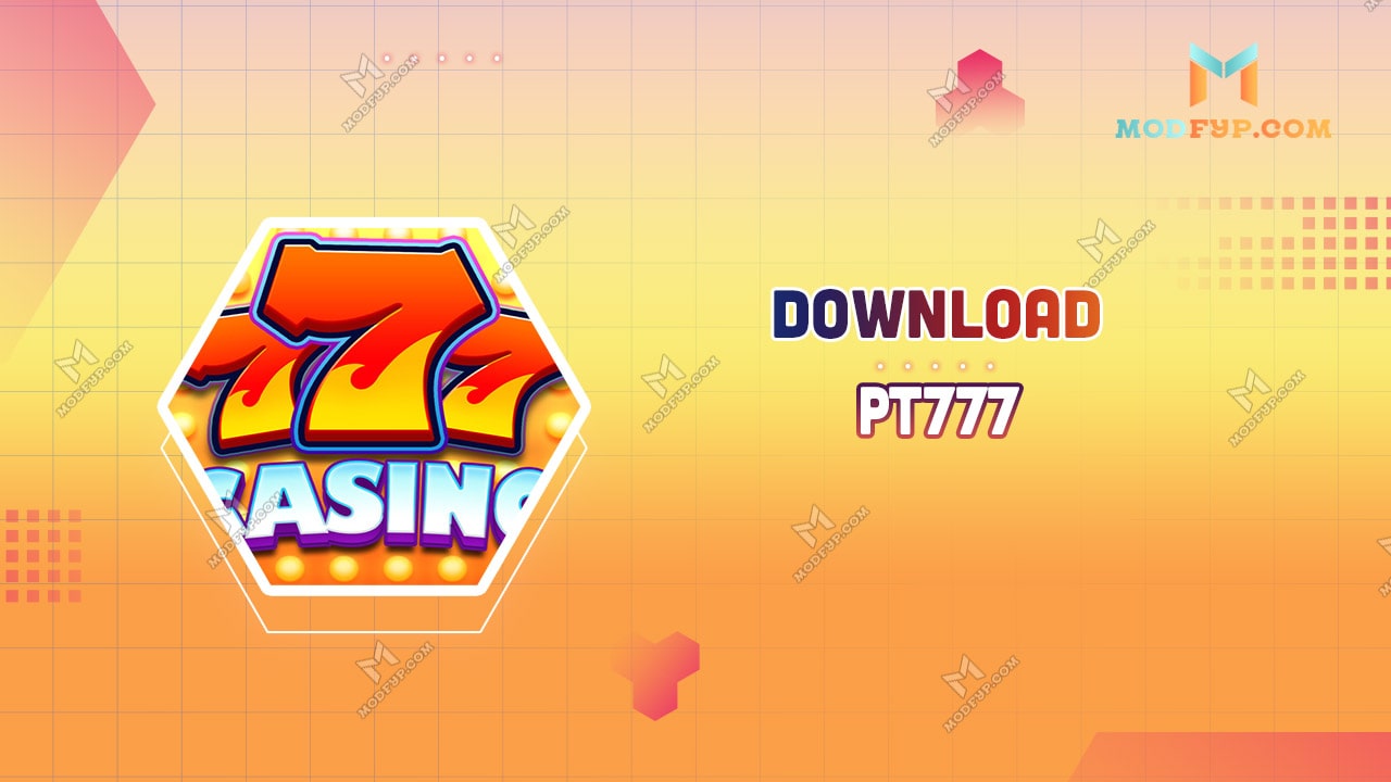 PT777 APK - PT777 Slot Login Versi terbaru Android.apk